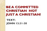 Be a committed christian not just a christian