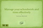 Manage your schoolwork and time effectively tamizan mitchell