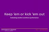 Keep 'em or kick 'em out: Evaluating student workforce performance