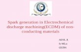 Spark generation in Electrochemical discharge machining(ECDM) of non-conducting materials
