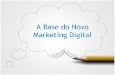 A Base do Novo Marketing Digital