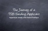 The Journey of a TSB Funding Applicant - Hyperlocal media with FollowThePlace