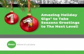 Amazing Holiday Gigs® to Take Seasons Greetings to The Next Level!
