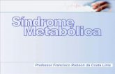 Síndrome Metabólica - Professor Robson