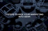 5 steps to kick your marketing into high gear