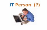 Hi, I Am an IT Person!