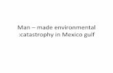 Man – made environmental catastrophy in mexico gulf