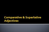 Comparative + superlative adjectives