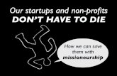 Our Startups and Non-Profits Don't Have to Die: How we can save them with Missioneurship