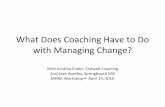 What does coahcing have to do with managing chage