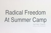 Radical Freedom At Summer Camp by James Davis
