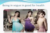 Being in vogue in good for health