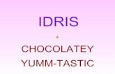 Idris: Chocolatey Yumm-Tastic