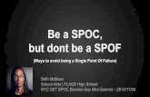 Be a SPOC but dont be a SPOF