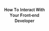 How To Interact With Your Front End Developer