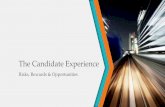 The Candidate Experience - Risks, rewards, opportunities.