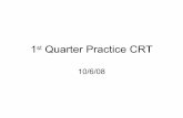 1st Quarter Practice CRT 2008