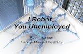 I Robot, You Unemployed.