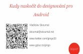Kudy naskočit do designování pro Android - GDG Brno