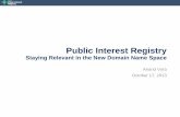 Staying Relevant in the NEW Domain Name Space - Anand Vora, Public Interest Registry