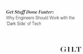 “Get Stuff Done Faster: Why Engineers Should Work with the ‘Dark Side’ of Tech”