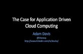 The Case for Application Driven Cloud Computing