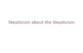 Skepticism about the Skepticim