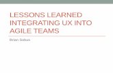 Lessons learned integrating ux into agile teams.2012.08.with notes
