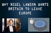 Why Nigel Lawson wants Britain to leave European Union