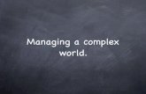 Managing a Complex World