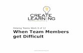 How Teams Work When Team Members get Difficult