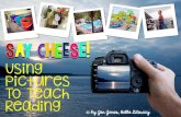 Say Cheese! Using Pictures to Teach Reading