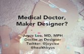 Medical Doctor, Maker Designer?