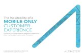 The Inevitability of a Mobile Only Customer Experience