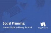 Social Planning: How You Might Be Missing the Mark