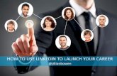 How to use linkedin to launch your career