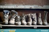BOOTSTRAPPING CUSTOMER SUCCESS: LESSONS LEARNED FROM THE ROAD