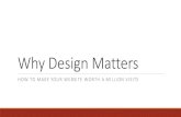 Why Design Matters: How to Make Your Website Worth a Million Visits