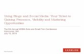Using Blogs and Social Media: Your Ticket to Gaining Presence, Visibility and Marketing Opportunities