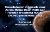 Characterization of Aerosols using Aerosol Optical Depth (AOD) over Pakistan by exploring MODIS,  CALIPSO and AERONET Data