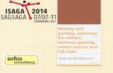 Making and gaming; exploring the relation between gaming, maker spaces and Fab Labs; Interactive workshop at ISAGA conference; Dornbirn, Austria, 2014; Pieter van der Hijden; slides
