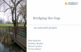 Bridging the gap – an outreach project - Ellie Roberts, Heather Barker & Simon Lambe