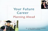 Your Future Career Planning Ahead - Breakthrough audience, 2013