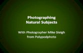 Photographing natural subjects
