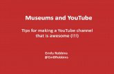 Museums and YouTube: Tips for Creating an Awesome Channel