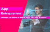 App Entrepreneur - Unleash The Power of Mobile Apps For Your Business