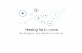 Pivoting for Success - Evolving with the Healthcare Market