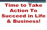 Time to take action to succeed in Life & Business
