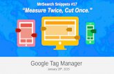 Google Tag Manager - Measure Twice, Cut Once