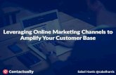 Leveraging Online Marketing Channels to Amplify Your Customer Base
